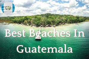 Top 15 Spectacular Beaches In Guatemala - AbeachZ